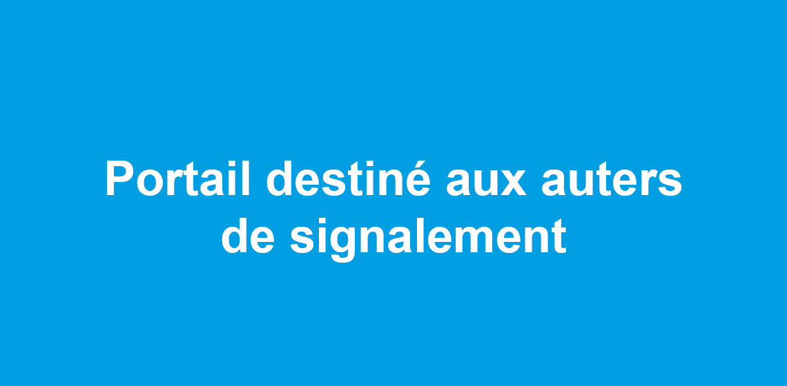 Portail destiné aux auteurs de signalement